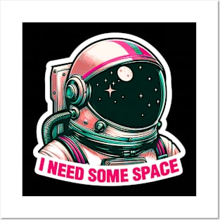 I Need Some Space meme Astronaut Posters and Art
